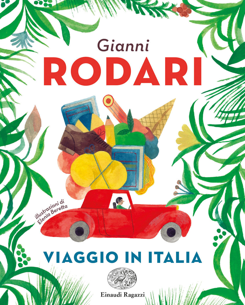 Viaggio In Italia. Ediz. A Colori - Rodari Gianni; Tolin A. (cur.); Tolin D. (cur.)