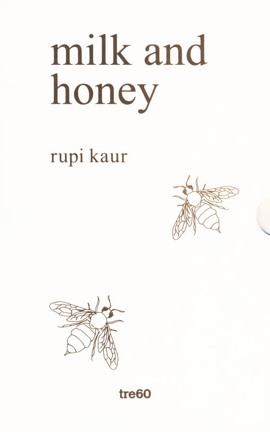 Milk And Honey. Parole D'amore, Di Dolore, Di Perdita E Di Rinascita. Ediz. Spec - Kaur Rupi