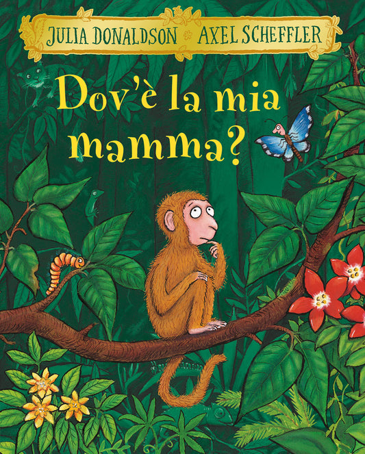 Dov'e' La Mia Mamma? Ediz. A Colori - Donaldson Julia