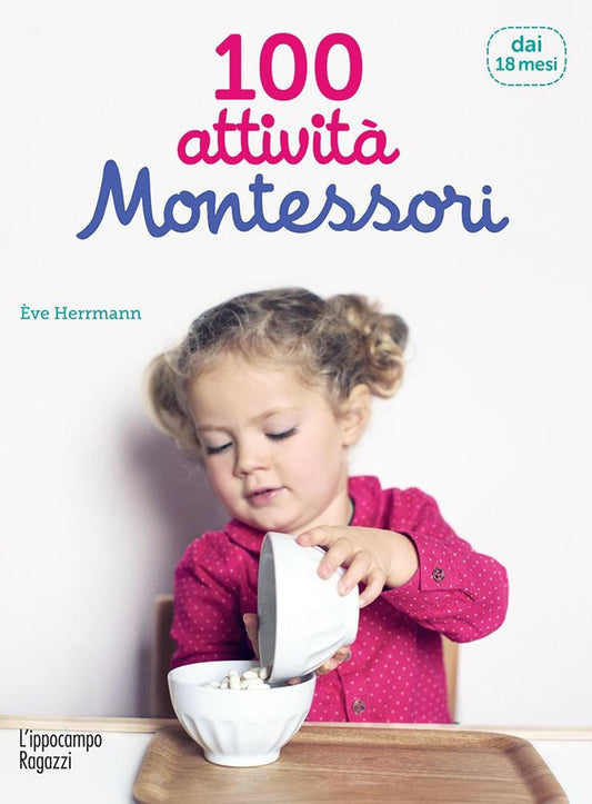 100 Attivita' Montessori Dai 18 Mesi - Herrmann Eve