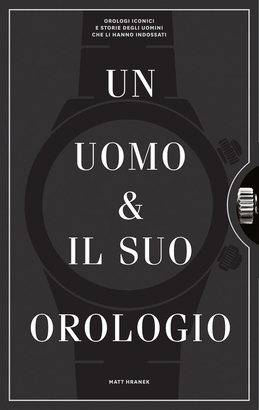 Uomo E Il Suo Orologio. Ediz. Illustrata (un) - Hranek Matthew