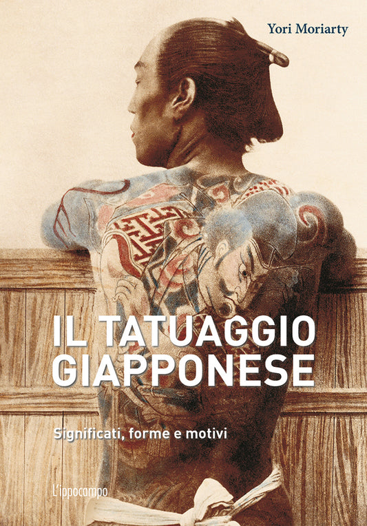 Tatuaggio Giapponese. Significati, Forme E Motivi. Ediz. A Colori (il) - Moriarty Yori
