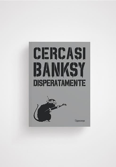 Cercasi Banksy Disperatamente. Nuova Ediz. - Tapies Xavier
