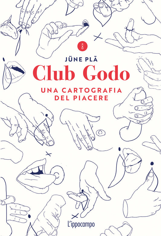 Club Godo. Una Cartografia Del Piacere - Pla June