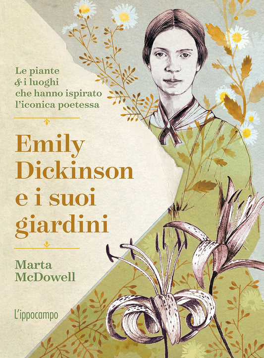 Emily Dickinson E I Suoi Giardini. Le Piante E I Luoghi Che Hanno Ispirato L'ico - Mcdowell Marta