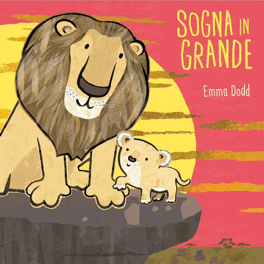 Sogna In Grande. Ediz. Illustrata - Dodd Emma