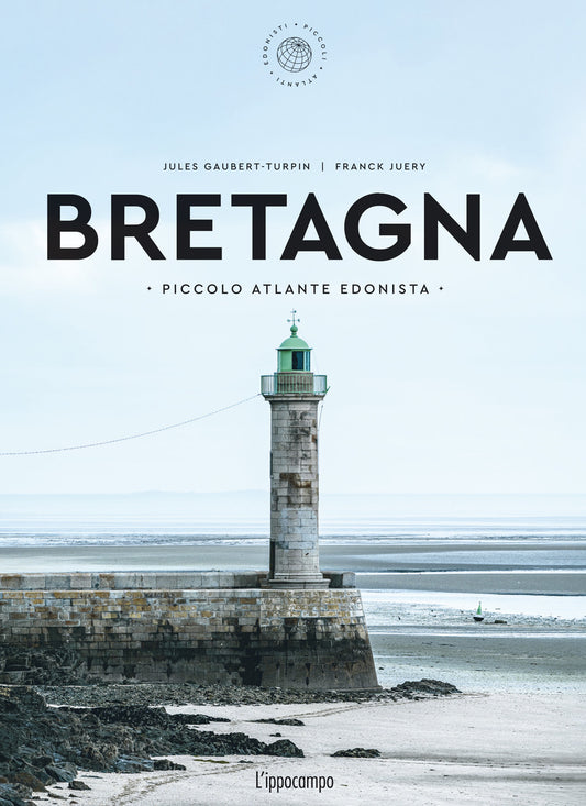 Bretagna. Piccolo Atlante Edonista - Gaubert-turpin Jules