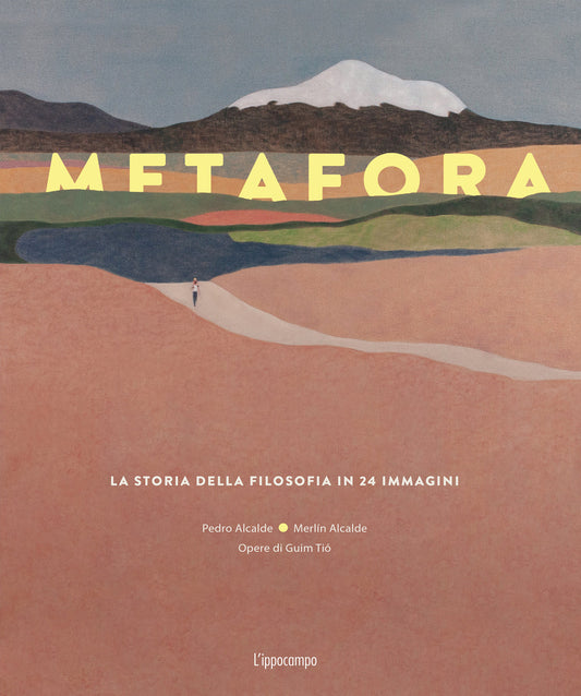 Metafora. La Storia Della Filosofia In 24 Immagini. Ediz. Illustrata - Alcalde Pedro; Alcalde Merlin
