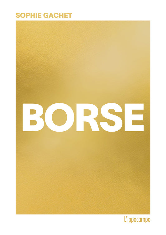 Borse. Ediz. Illustrata - Gachet Sophie