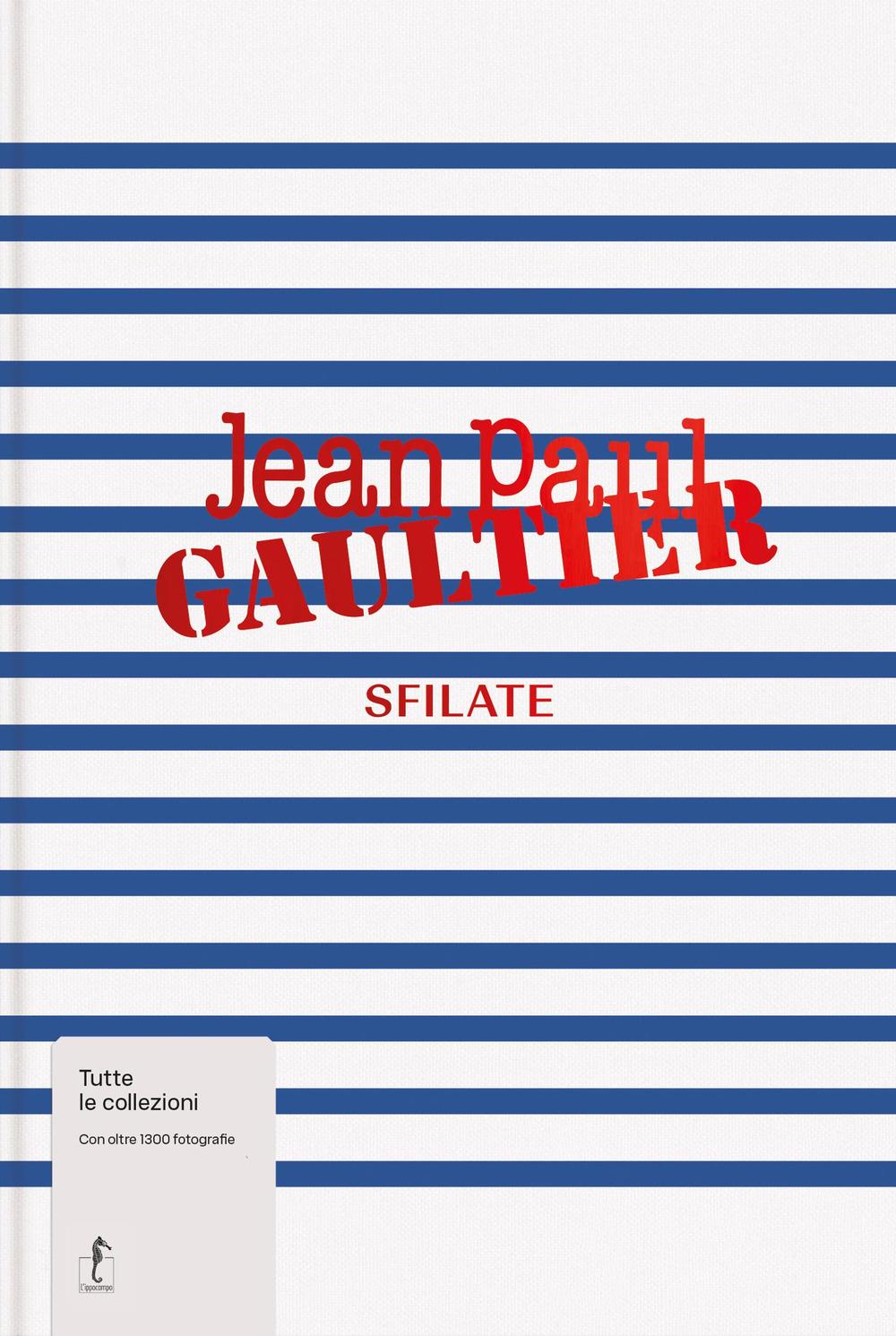 Jean-paul Gaultier. Sfilate - Borrelli Persson Laird