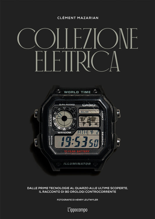 Collezione Elettrica. Dalle Prime Tecnologie Al Quarzo Alle Ultime Scoperte. Il - Mazarian Clement