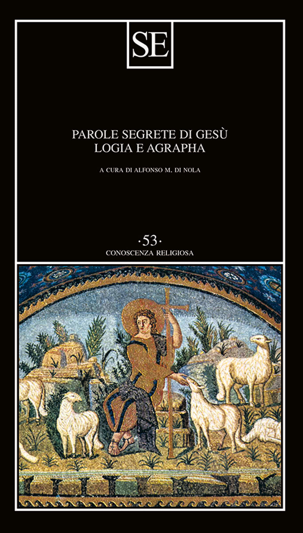 Parole Segrete Di Gesu. Logia e Agrapha -
