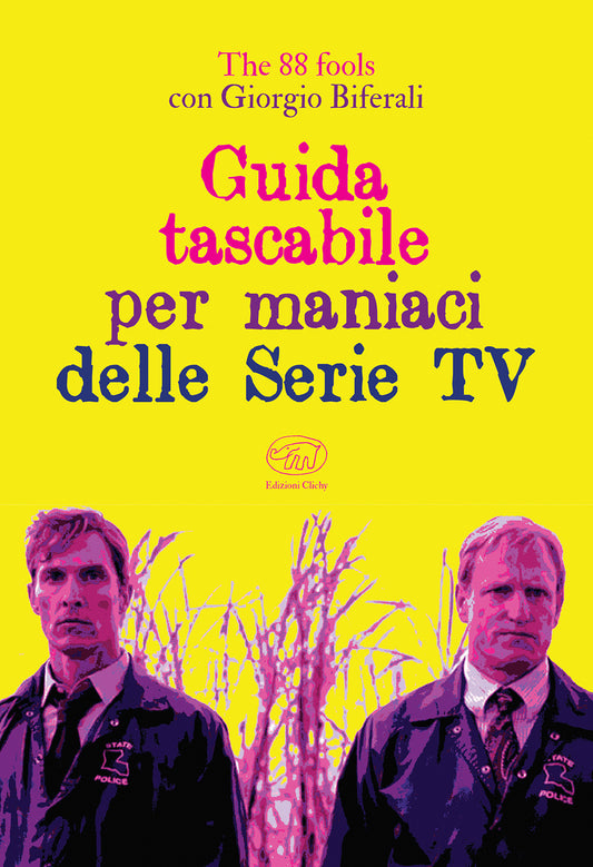 Guida Tascabile Per Maniaci Delle Serie Tv - The 88 Fools;biferali, Giorgio