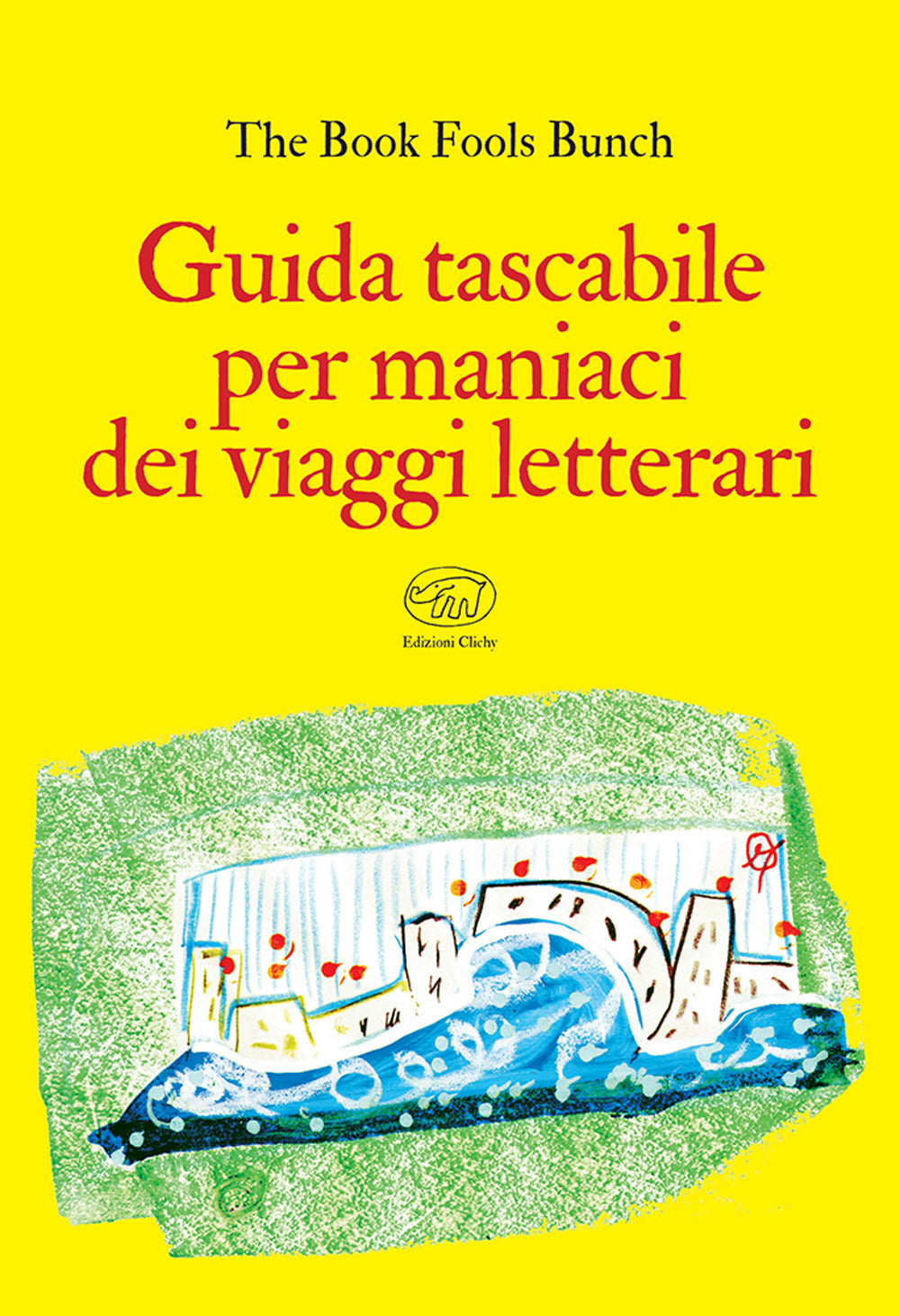 Guida Tascabile Per Maniaci Dei Viaggi Letterari - The Book Fools Bunch