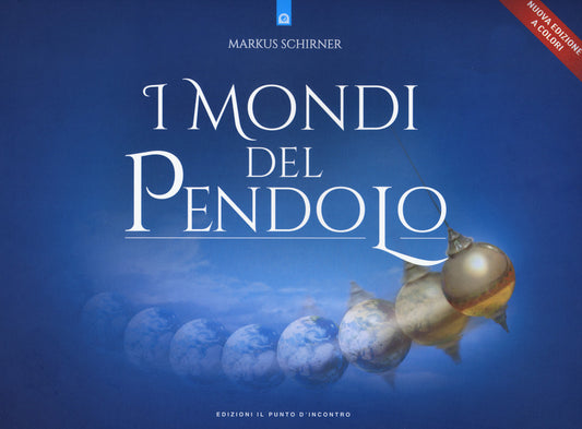 Mondi Del Pendolo. Grande Manuale Del Pendolo Per Principianti Ed Esperti. Nuova - Schirner Marcus