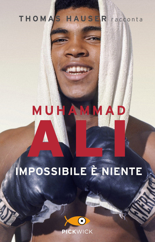 Muhammad Ali. Impossibile E' Niente - Hauser Thomas