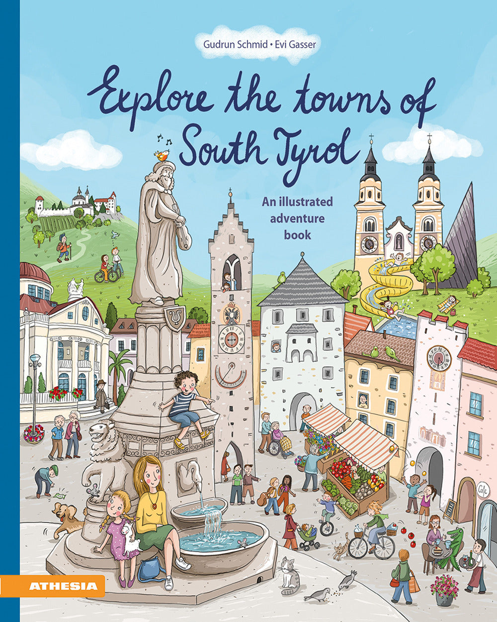 Explore The Towns Of South Tyrol. An Illustrated Adventure Book - Schmid, Gudrun