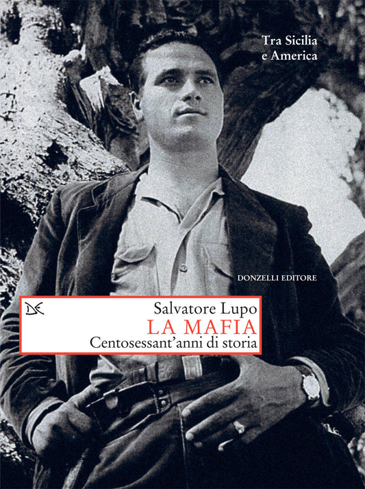 Mafia. Centosessant'anni Di Storia (la) - Lupo Salvatore