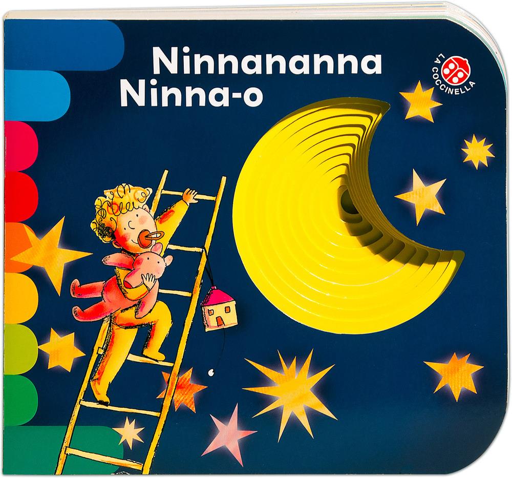 Ninnananna Ninna-o. Ediz. A Colori - Orecchia Giulia; Mantegazza Giovanna