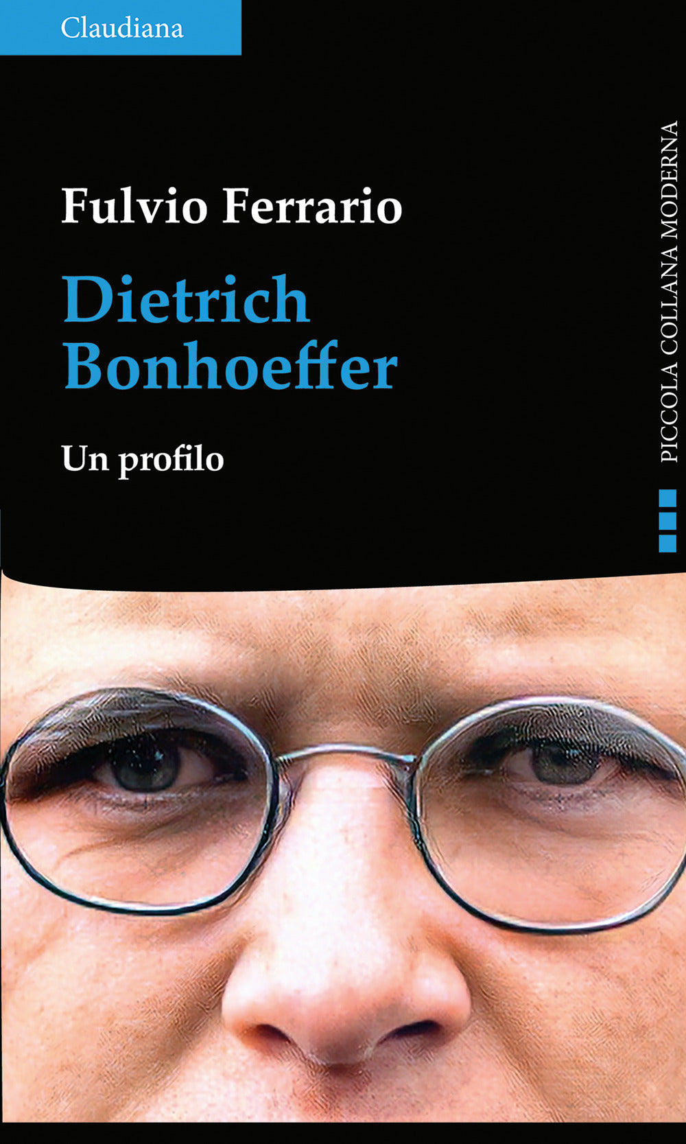 Dietrich Bonhoeffer. Un Profilo - Ferrario, Fulvio