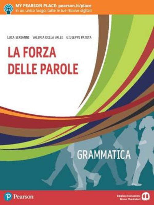 Forza Delle Parole. Per Le Scuole Superiori. Con E-book. Con Espansione Online ( - Serianni Luca; Della Valle Valeria; Patota Giuseppe