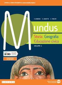 Mundus. Storia, Geografia, Educazione Civica. Per Il Biennio Dei Licei. Con E-bo - Amerini Franco; Zanette Emilio; Tincati Cristina