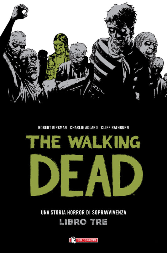 Walking Dead (the). Vol. 3 - Kirkman Robert; Ciccarelli A. G. (cur.)