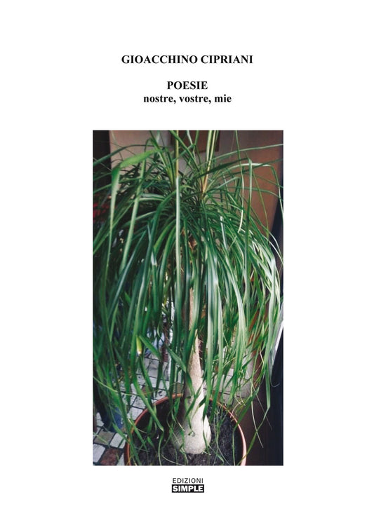 Poesie. Nostre, Vostre, Mie - Cipriani, Gioacchino