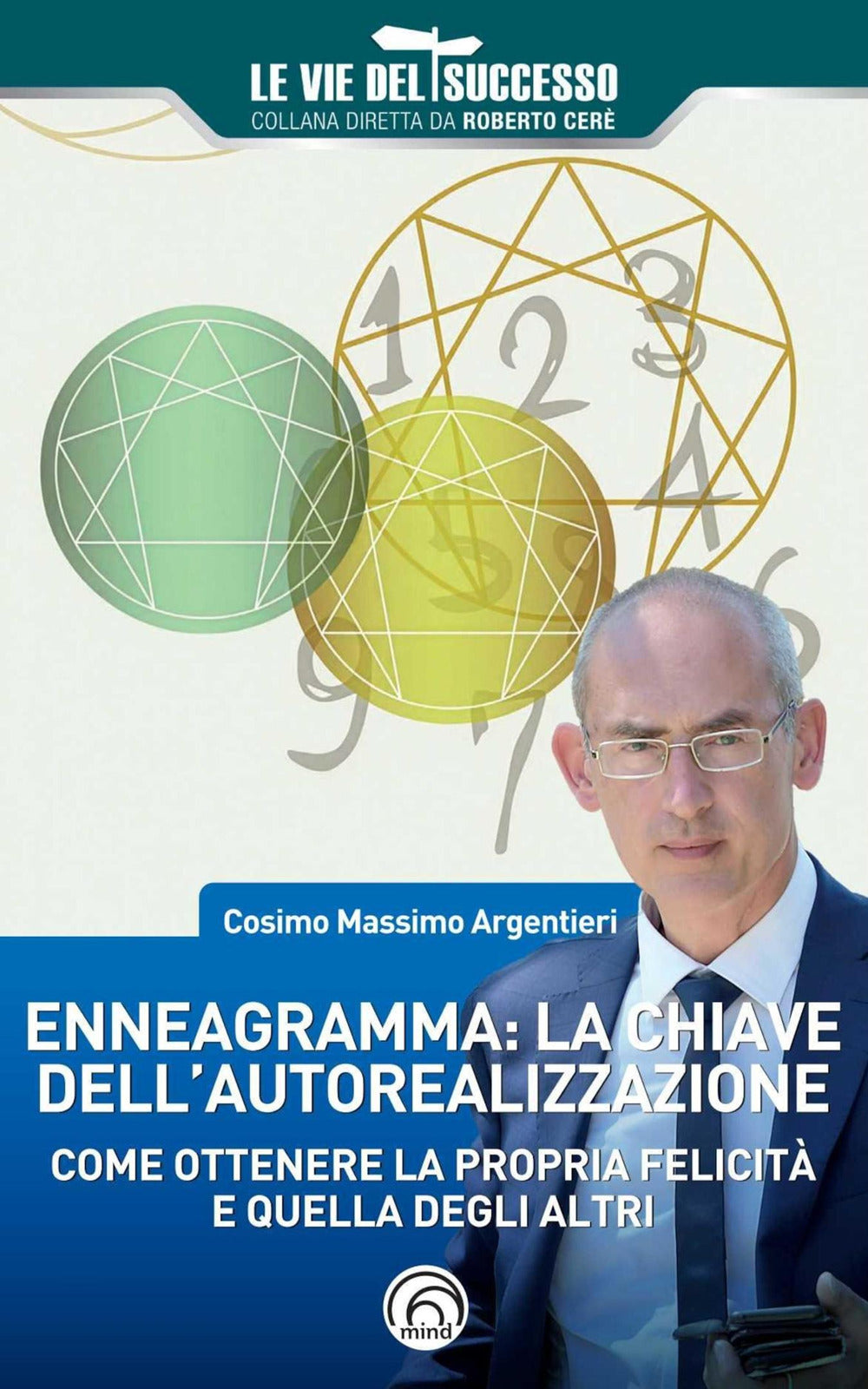 Enneagramma. La Chiave Dell'autorealizzazione - Argentieri, Cosimo Massimo