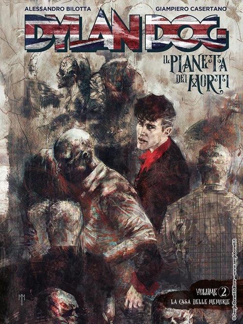 Dylan Dog. Il Pianeta Dei Morti. Vol. 2: La Casa Delle Memorie - Bilotta Alessandro