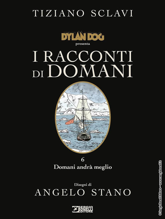 Dylan Dog Presenta I Racconti Di Domani. Vol. 6: Domani Andra' Meglio - Sclavi Tiziano