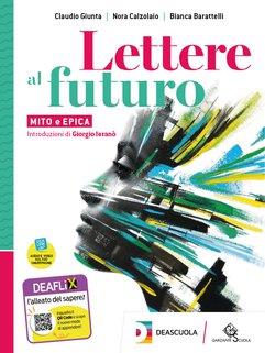 Lettere Al Futuro. Per Il Biennio Delle Scuole Superiori. Con E-book. Con Espans - Barattelli Bianca; Calzolaio Nora; Giunta Claudio