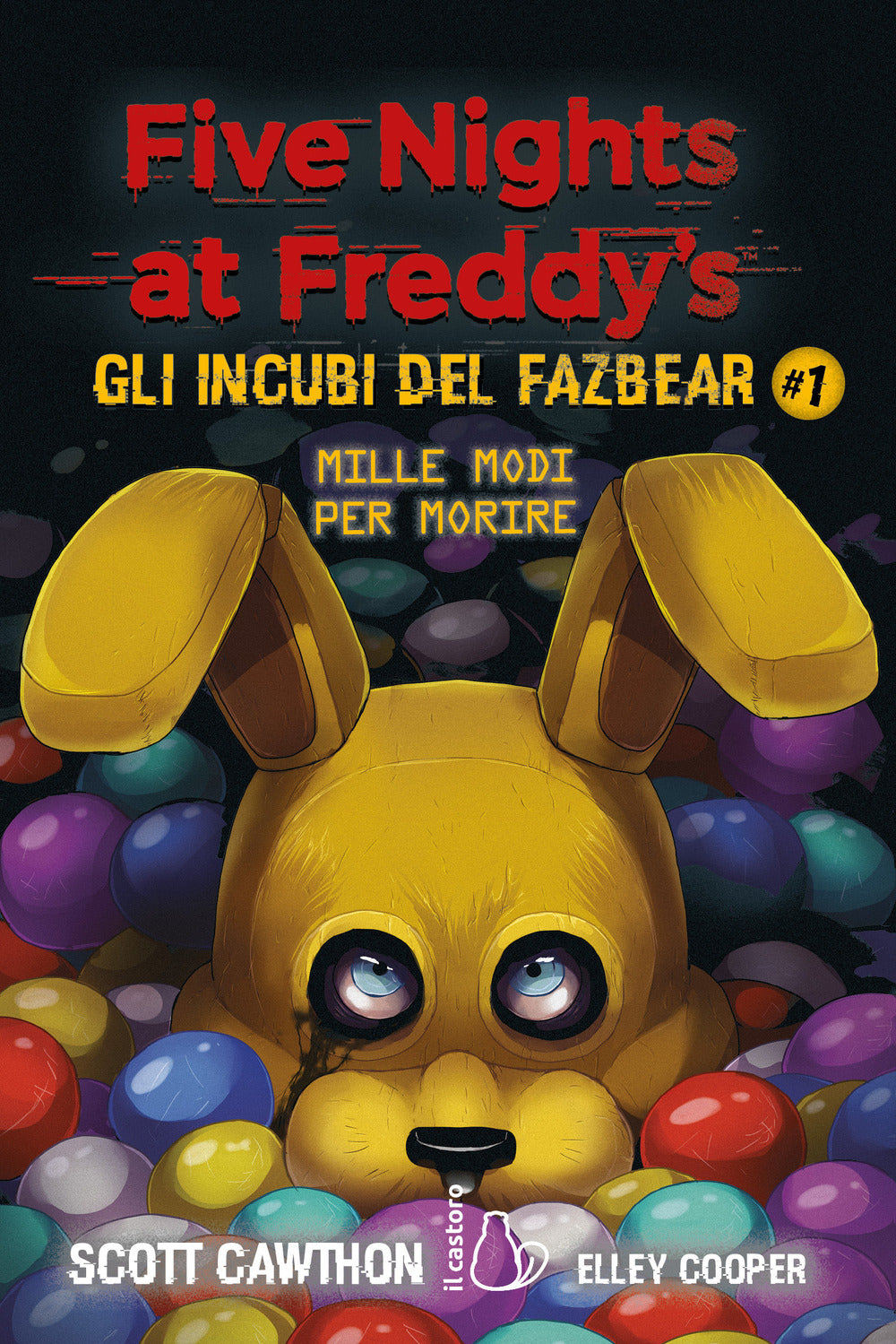 Mille Modi Per Morire. Five Nights At Freddy's. Gli Incubi Del Fazbear. Vol. 1 - Cawthon Scott; Cooper Elley