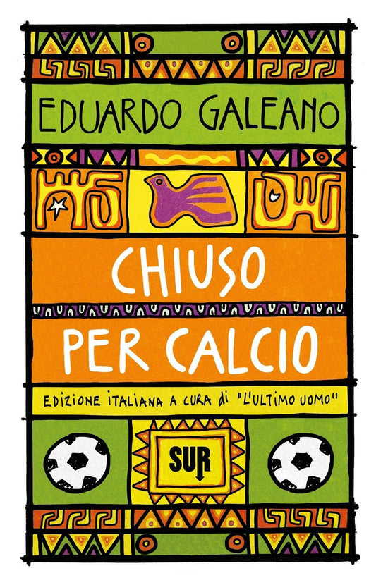 Chiuso Per Calcio - Galeano Eduardo; L'ultimo Uomo (cur.)