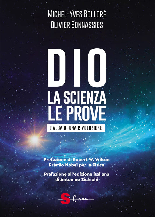 Dio. La Scienza, Le Prove. L'alba Di Una Rivoluzione - Bollore' Michel-yves; Bonnassies Olivier; Uras A. (cur.)
