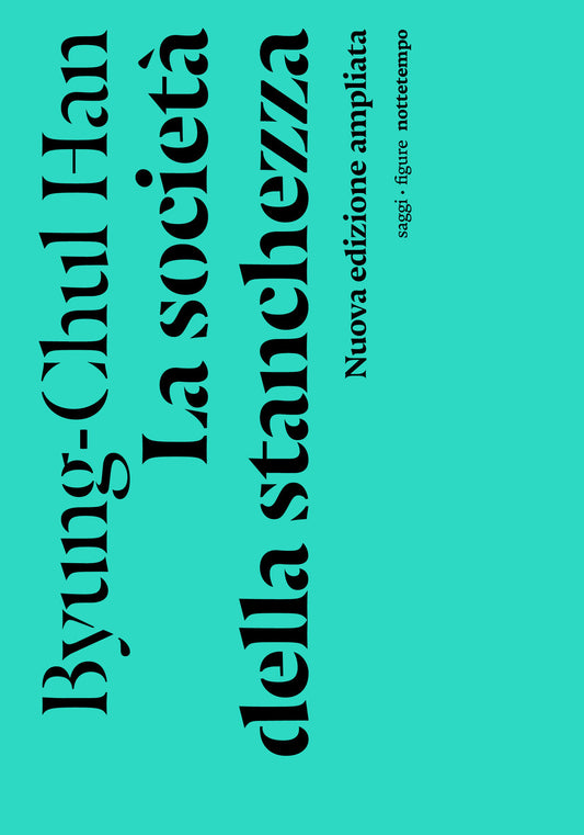 Societa' Della Stanchezza. Nuova Ediz. (la) - Han Byung-chul