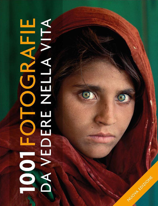 1001 Fotografie Da Vedere Nella Vita. Ediz. A Colori - Lowe P. (cur.); Mattioli C. V. (cur.)