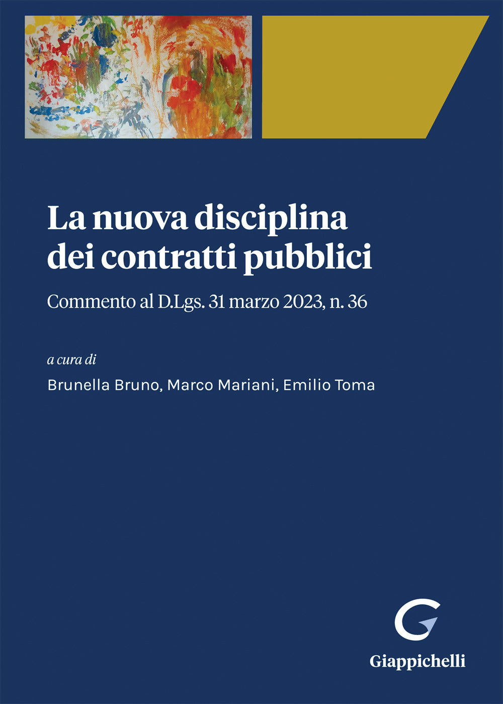 La Nuova Disciplina Dei Contratti Pubblici. Commento Al D. Lgs. 31 Marzo 2023, N. 36 -