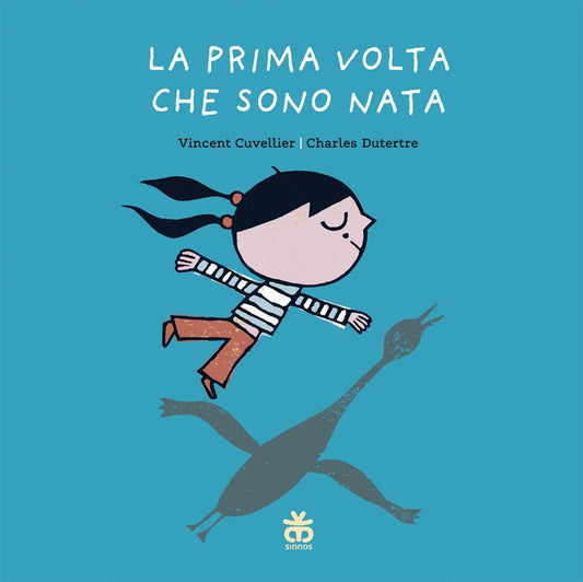 Prima Volta Che Sono Nata. Ediz. A Colori (la) - Cuvellier Vincent; Dutertre Charles