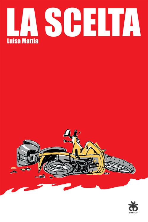 Scelta (la) - Mattia Luisa