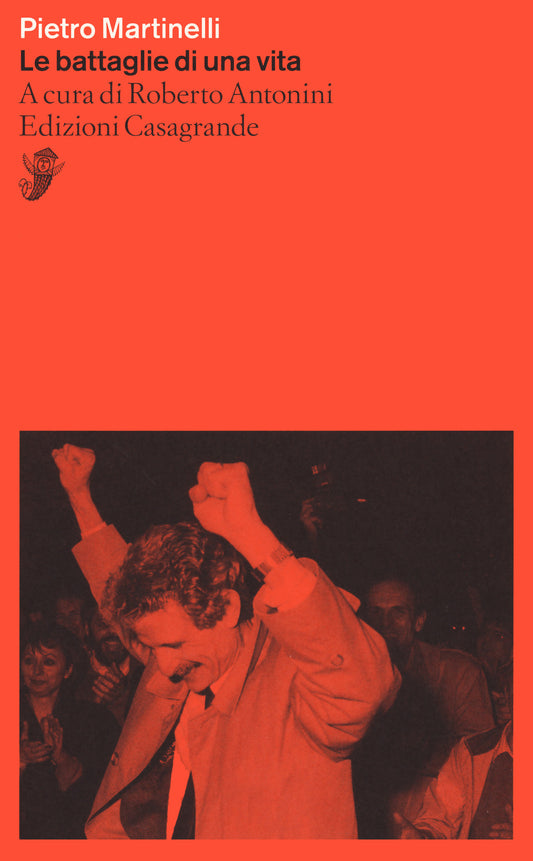 Le Battaglie Di Una Vita - Martinelli, Pietro