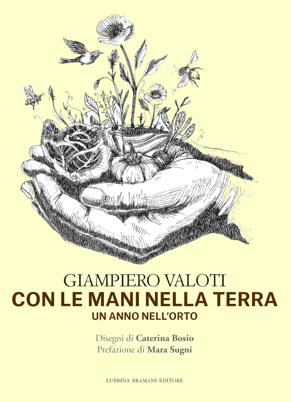 Con Le Mani Nella Terra. Un Anno Nell'orto - Valoti, Giampiero