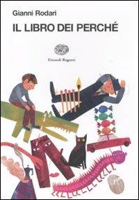 Libro Dei Perche'. Ediz. Illustrata (il) - Rodari Gianni