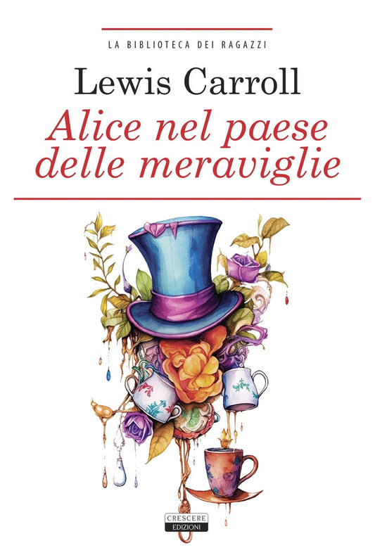 Alice Nel Paese Delle Meraviglie. Ediz. Integrale. Con Segnalibro - Carroll Lewis