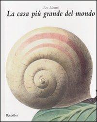 Casa Piu' Grande Del Mondo. Ediz. Illustrata (la) - Lionni Leo