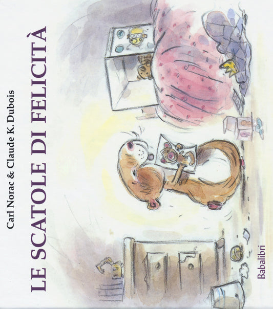 Scatole Di Felicita'. Ediz. Illustrata (le) - Norac Carl; Dubois Claude K.