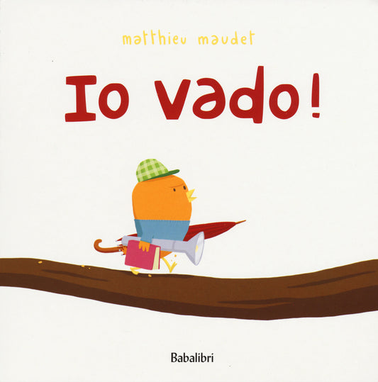 Io Vado! Ediz. Illustrata - Maudet Matthieu