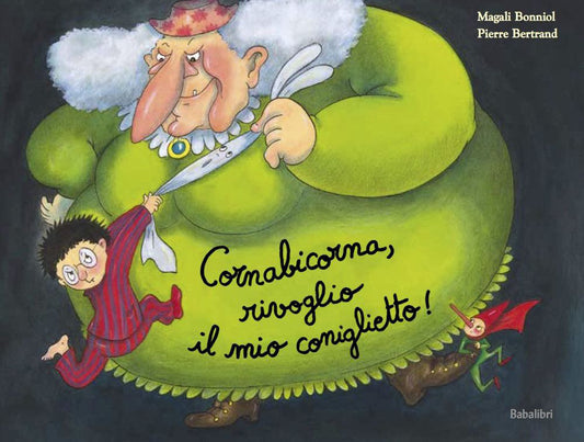 Cornabicorna, Rivoglio Il Mio Coniglietto! Ediz. A Colori - Bonniol Magali; Bertrand Pierre