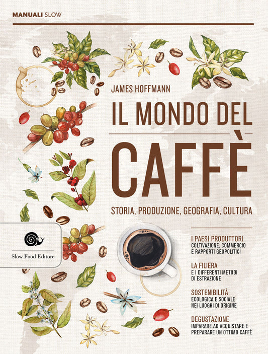 Mondo Del Caffe'. Storia, Produzione, Geografia, Cultura (il) - Hoffmann James