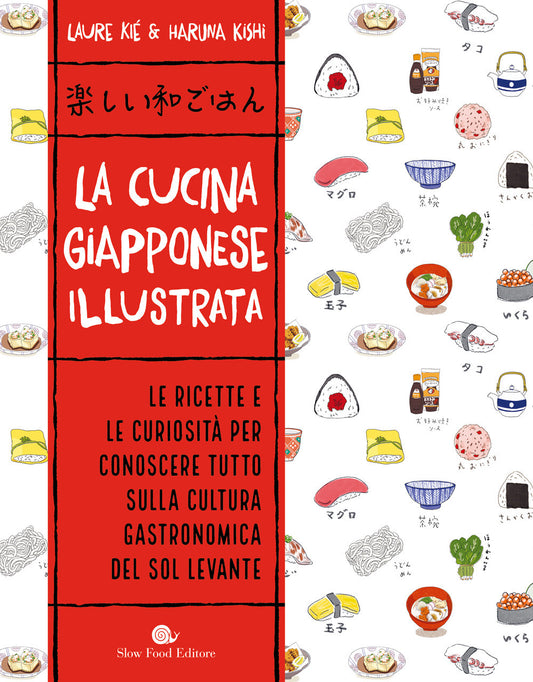 Cucina Giapponese Illustrata. Ediz. A Colori (la) - Kie' Laure; Kishi Haruna